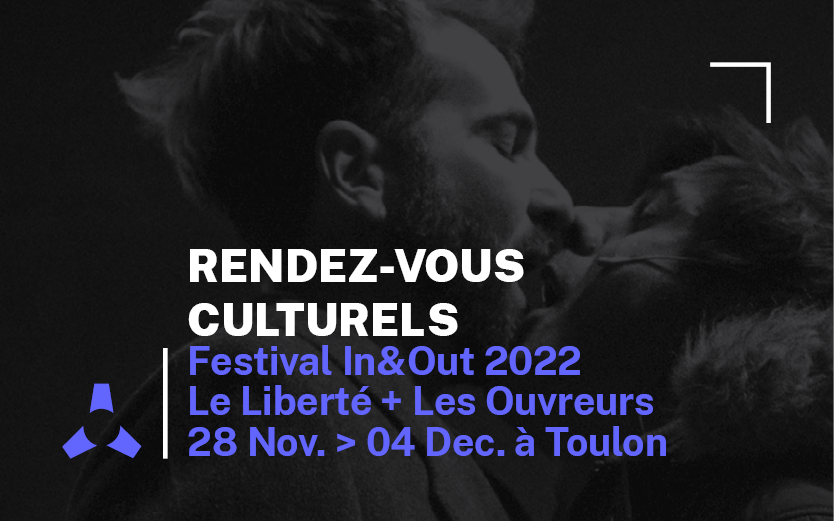le festival queer Liberté + In&Out Toulon