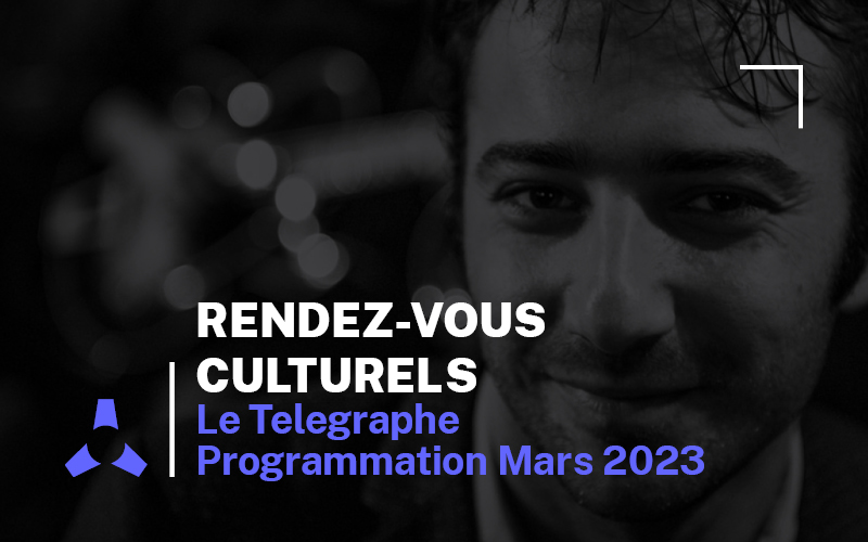 Le Telegraphe // Programmation 2023